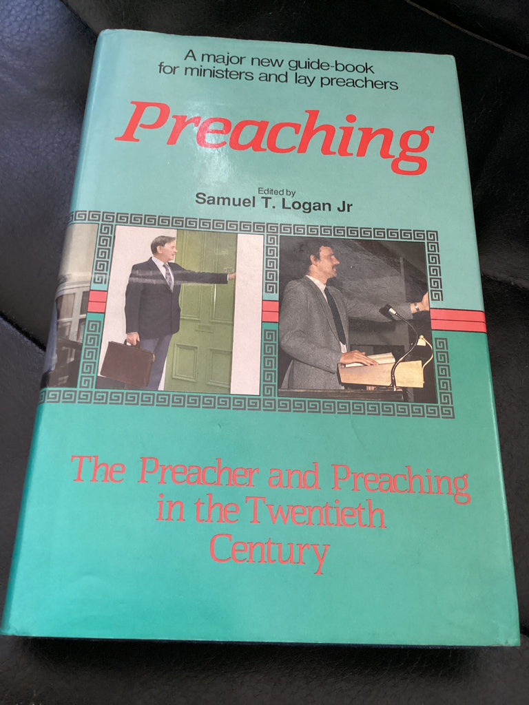 Preaching: The Preacher and Preaching in the Twentieth Century (Used Copy)