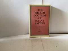 The Biblical Doctrine of Infant Baptism (The John Gowan Collection)