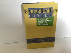 Evangelicalism Divided: A Record of Crucial Change In The Years 1950 to 2000 (John Gowan Collection) (Copy)