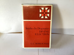 Studies in Dogmatics: Divine Election (John Gowan Collection)