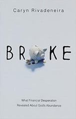 Broke: What Financial Desperation Revealed about God's Abundance