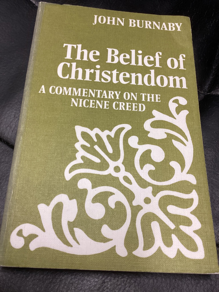 The Belief of Christendom: A Commentary on the Nicene Creed (Used Copy)