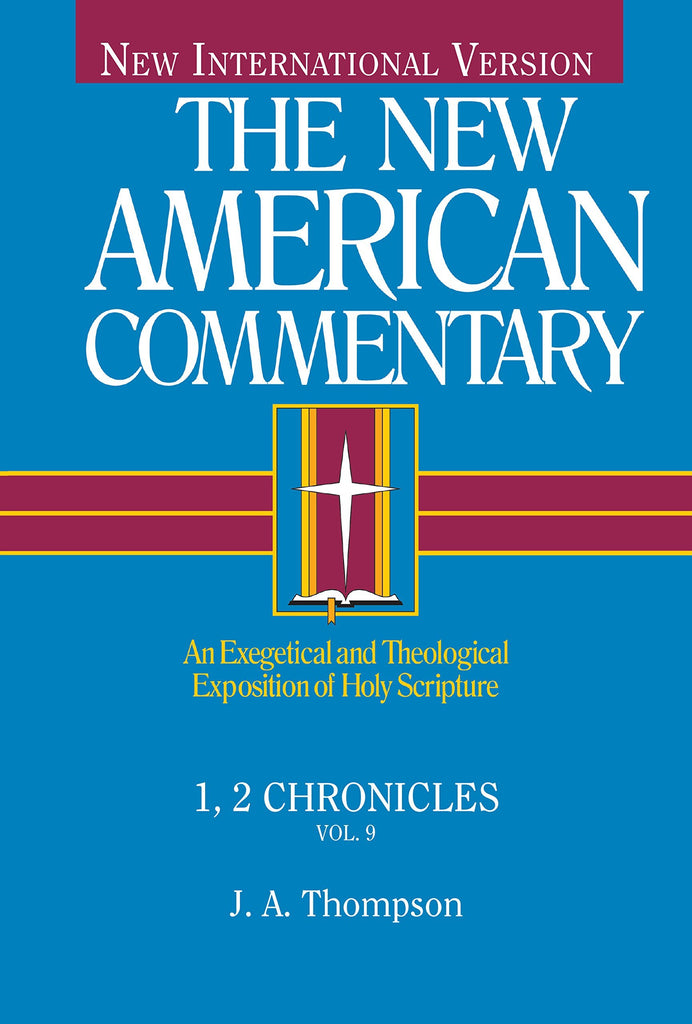 The New American Commentary - 1,2 Chronicles by J A Thompson