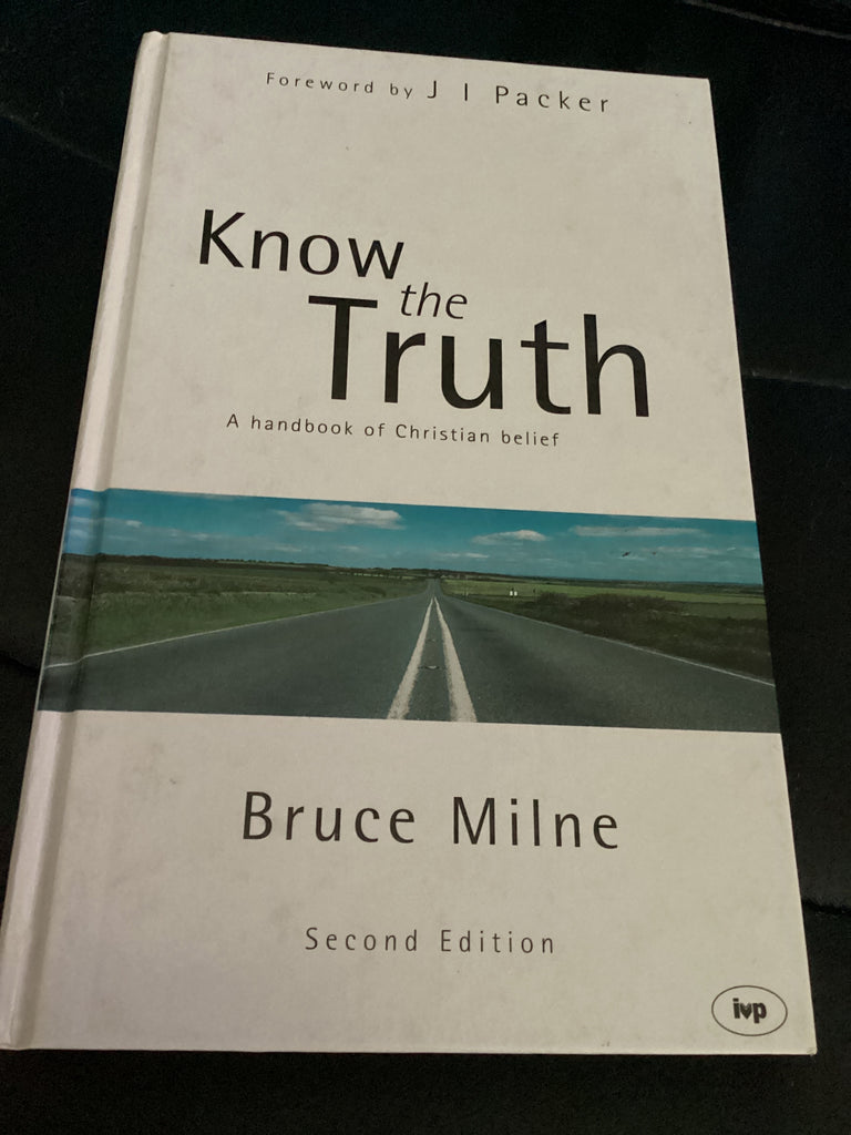 Know the Truth - A Handbook of Christian Belief (Used Copy)