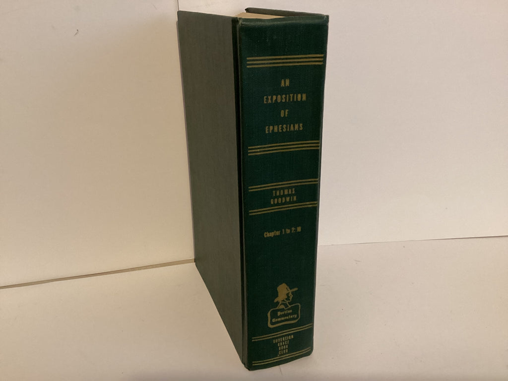 An Exposition of Ephesians Chapter 1 to 2:10 (John Gowan Collection)