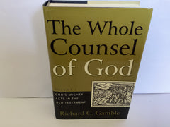 The Whole Counsel of God: Gods Mighty Acts in the Old Testament(Volume 1) (John Gowan Collection)