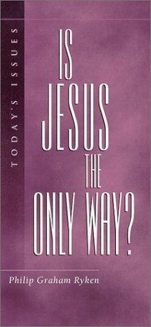Is Jesus the Only Way? (Today's Issues)