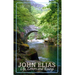 John Elias: Life, Letters, and Essays