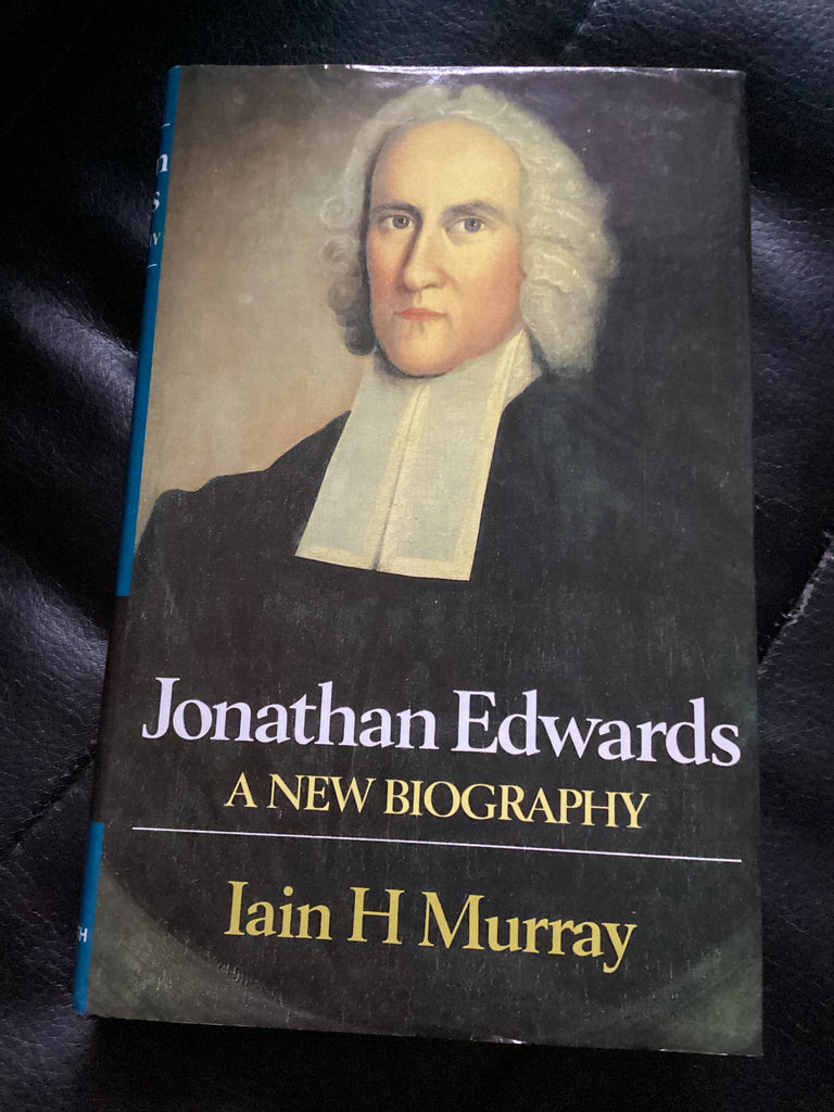 Jonathan Edwards - A New Biography (Used Copy)