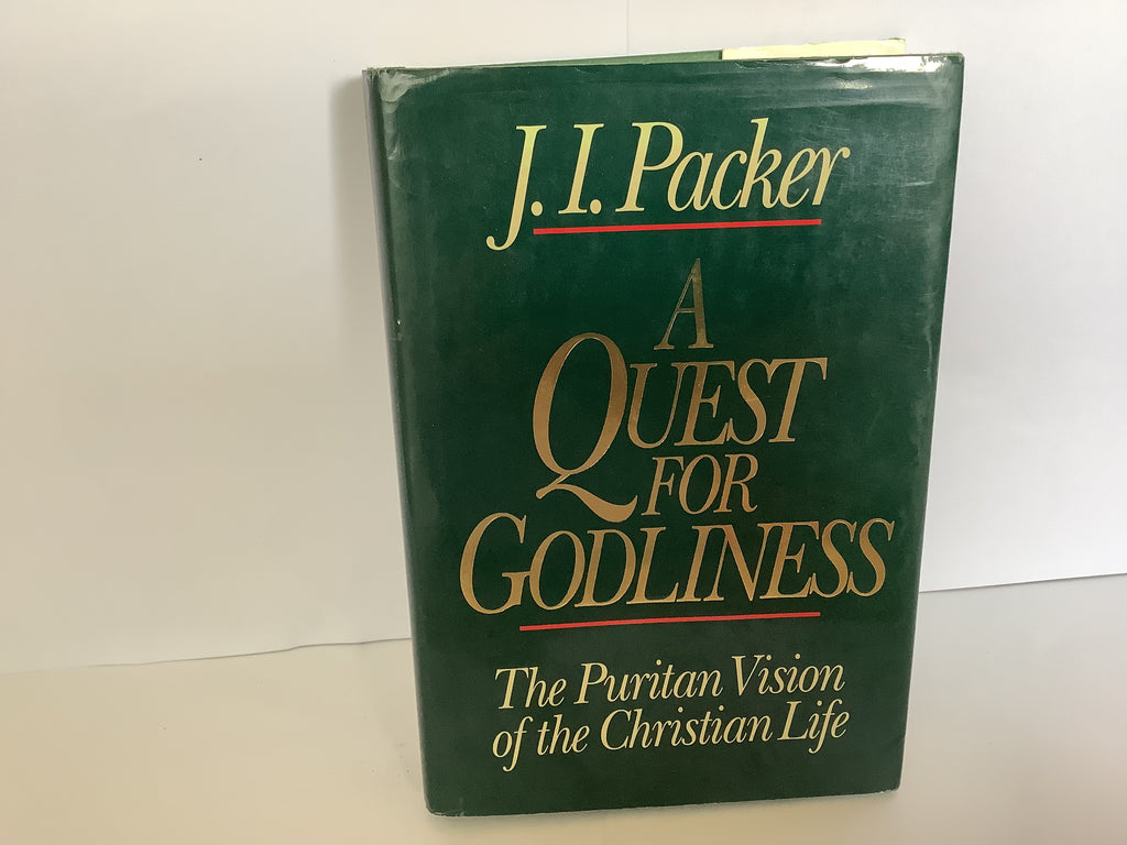 A Quest for Godliness: The Puritan Vision of the Christian Life (John Gowan Collection)