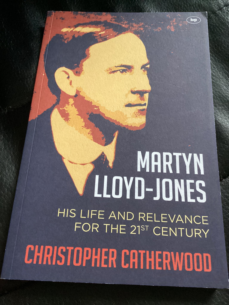 Martyn Lloyd-Jones - His Life & Relevance for the 21st Century (Used Copy)