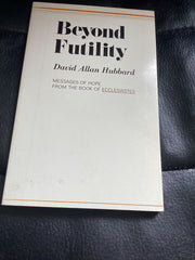 Beyond Futility - Messages of Hope from the Book of Ecclesiastes (Used Copy)