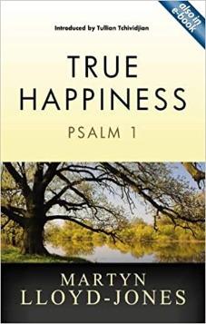 True Happiness: Psalm 1