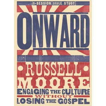 Onward: Engaging the Culture without Losing the Gospel (Study Guide)