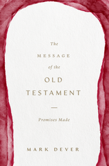 The Message of the Old Testament: Promises Made