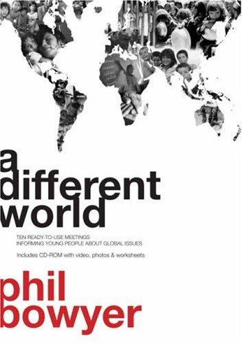 A Different World: Ten Ready-to-Use Meetings Informing Young People About Global Issues