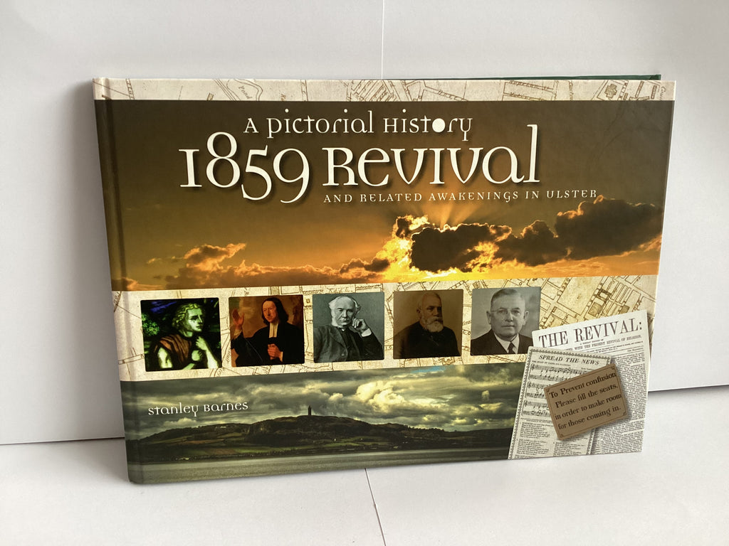 A Pictorial History: 1859 Revival and Related Awakenings in Ulster (John Gowan Collection)