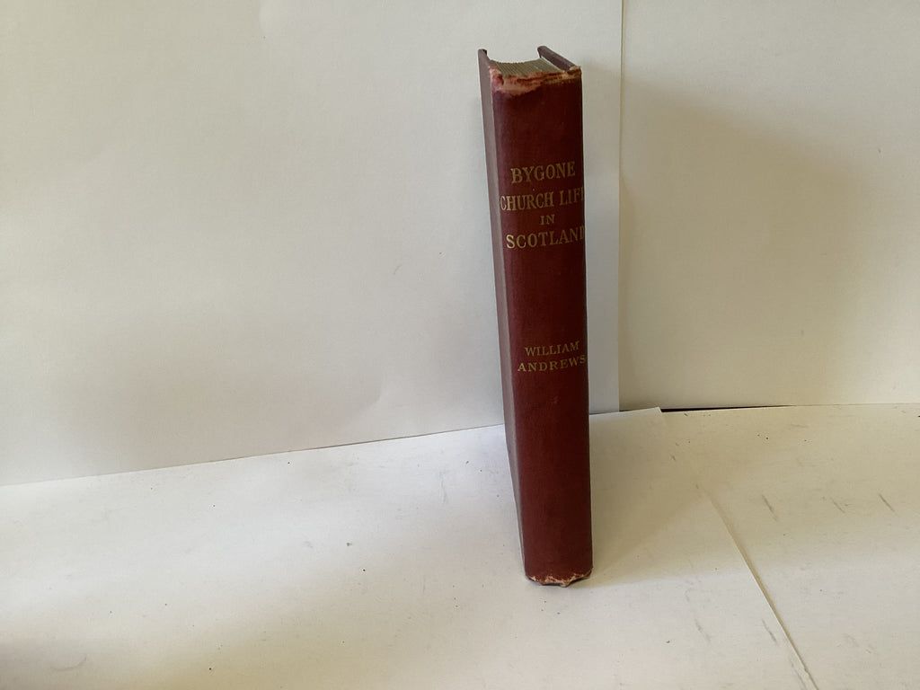 Bygone Church Life in Scotland (John Gowan Collection)