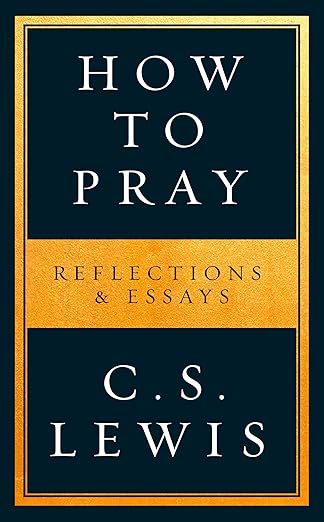 How To Pray: Reflections and Essays