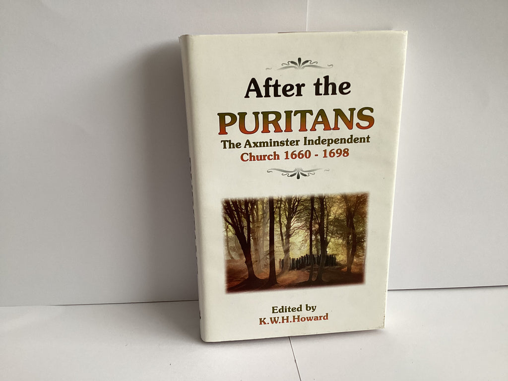 After the Puritans: The Axminster Independent Church 1660-1698 (John Gowan Collection)