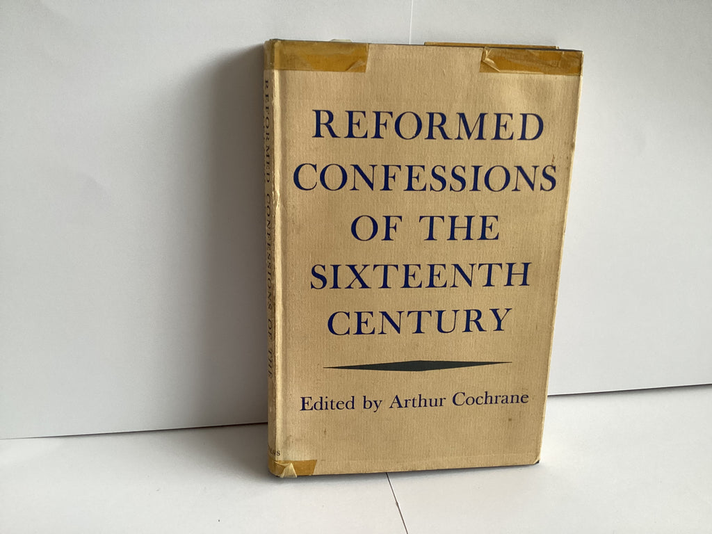 Reformed Confessions of the Sixteenth Century (John Gowan Collection)