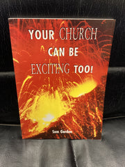 Your Church Can Be Exciting Too! (Used Copy)