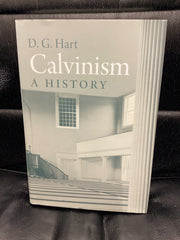 Calvinism A History (Used Copy)