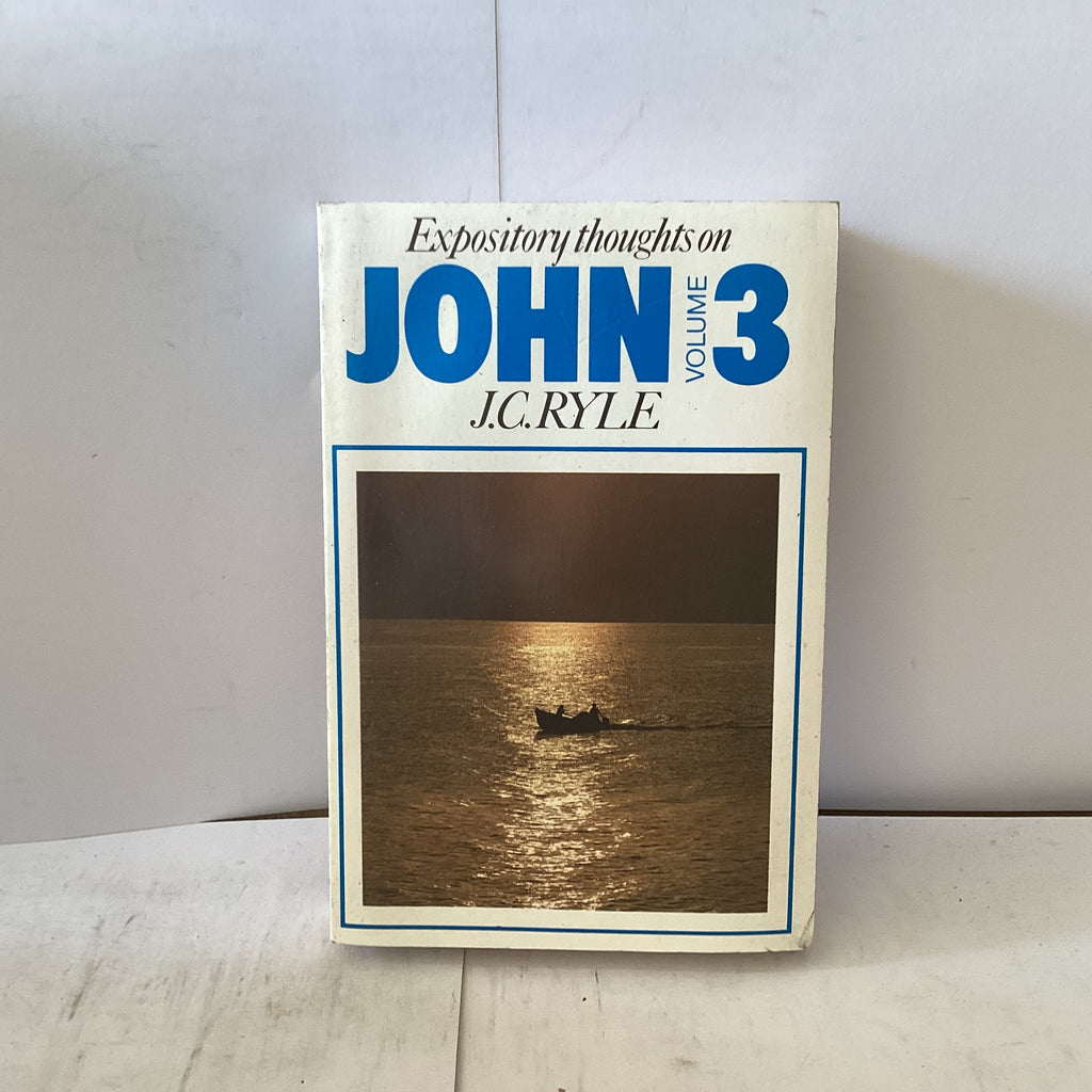 Expository Thoughts on John Volume 3 (The John Gowan Collection)