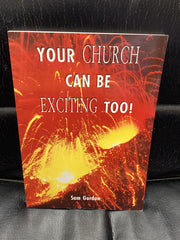 Your Church Can Be Exciting Too! (Used Copy)