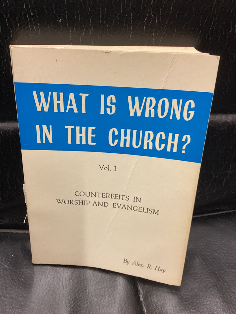 What Is Wrong in the Church? - Vol.1 Counterfeits in Worship & Evangelism (Used Copy)
