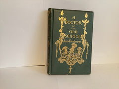 A Doctor of the Old School: First Edition (John Gowan Collection)