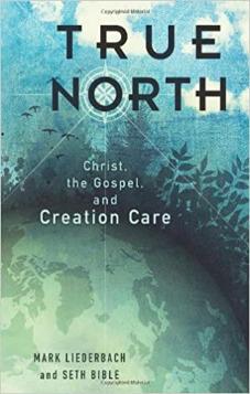 True North: Christ, the Gospel, and Creation Care