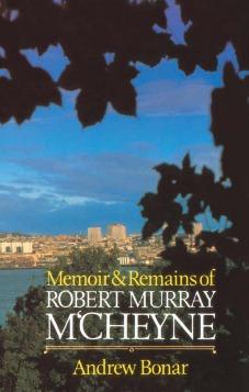 Memoir & Remains of Robert Murray M’Cheyne