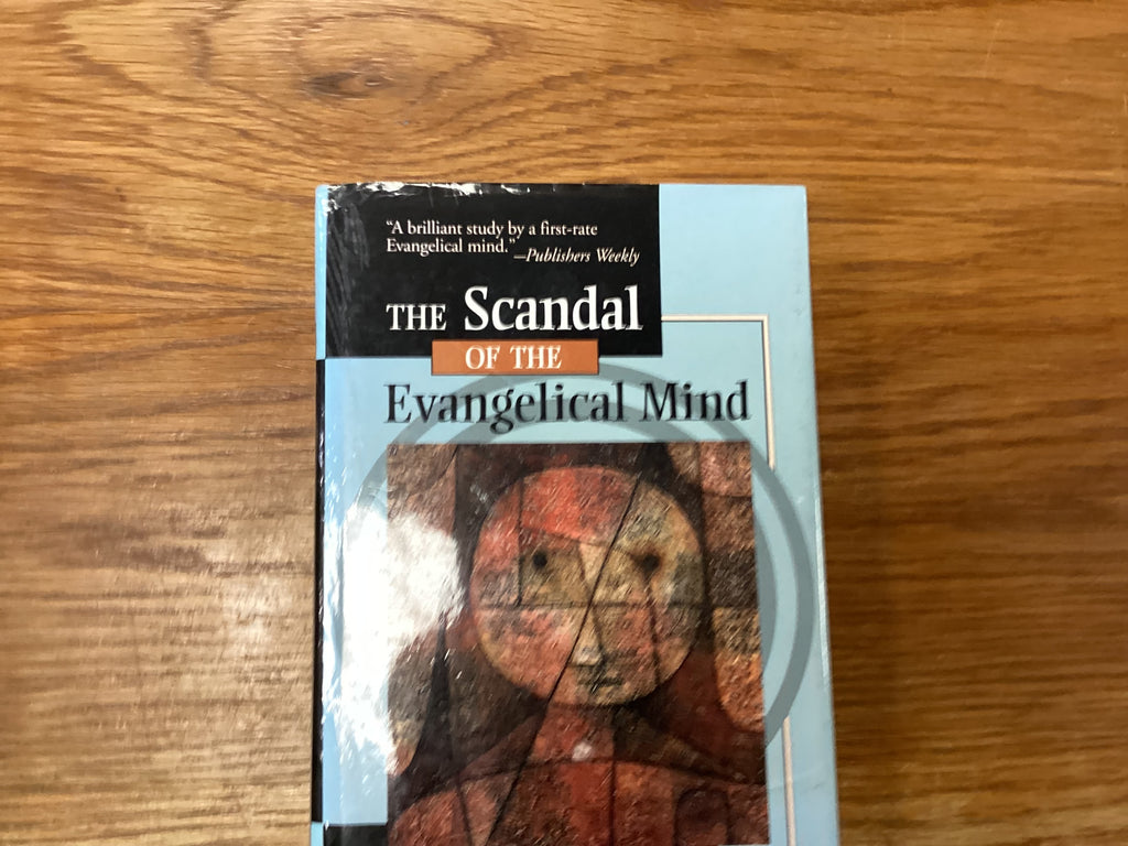 The Scandal of the Evangelical Mind (The John Gowan Collection)