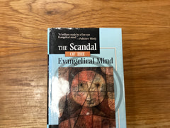 The Scandal of the Evangelical Mind (The John Gowan Collection)