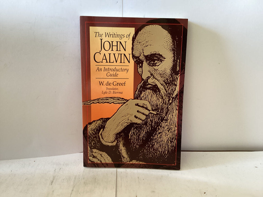 The Writings of John Calvin (The John Gowan Collection)