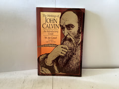 The Writings of John Calvin (The John Gowan Collection)