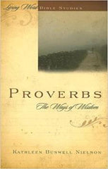 Proverbs, The Ways of Wisdom (Living Word Bible Studies)