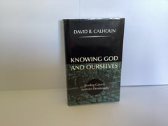 Knowing God And Ourselves (John Gowan Collection)