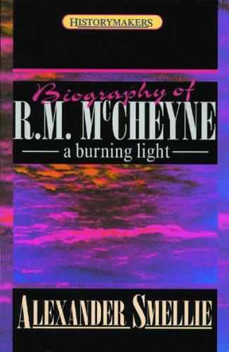 Robert Murray McCheyne: A Burning Light (History Maker)