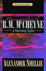 Robert Murray McCheyne: A Burning Light (History Maker)