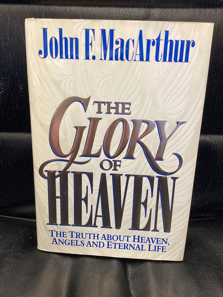 The Glory of Heaven: The Truth About Heaven, Angels and Eternal Life (Used Copy)