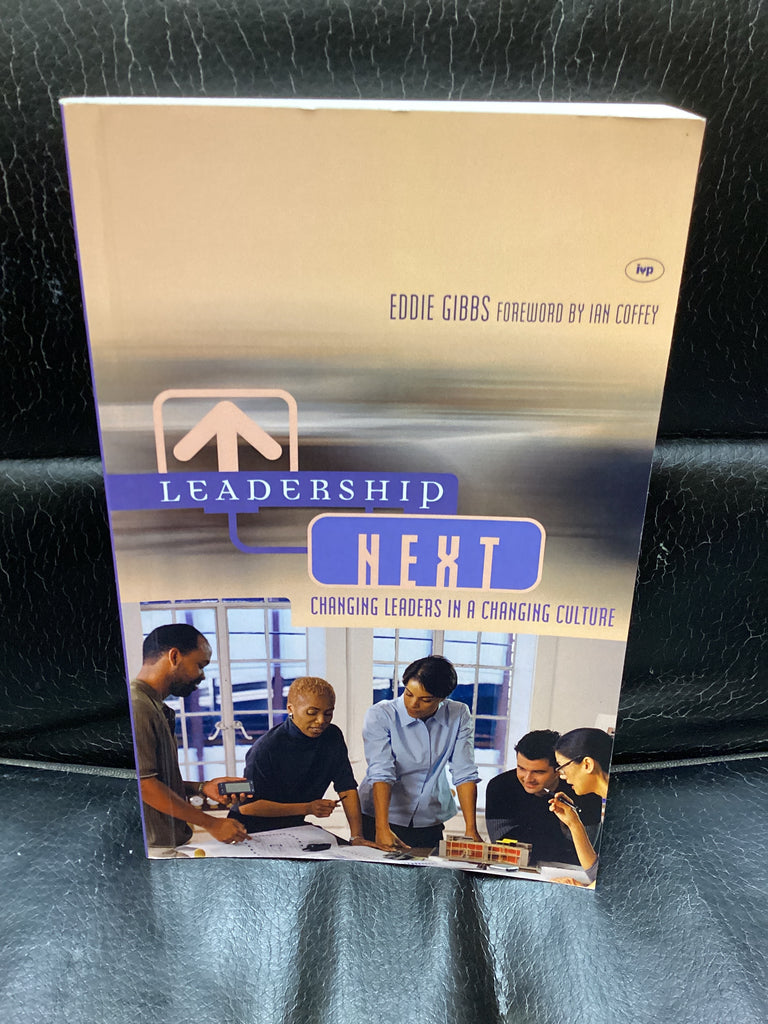 Leadership Next: Changing Leaders in a Changing Culture (Used Copy)