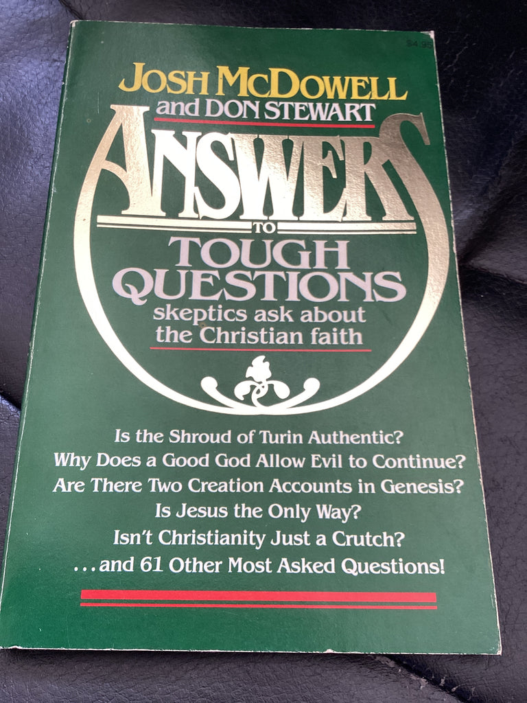 Answers to Tough Questions - Skeptics Ask About the Christian Faith (Used Copy)