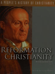 Reformation Christianity (A People's History of Christianity Series, Vol 5)