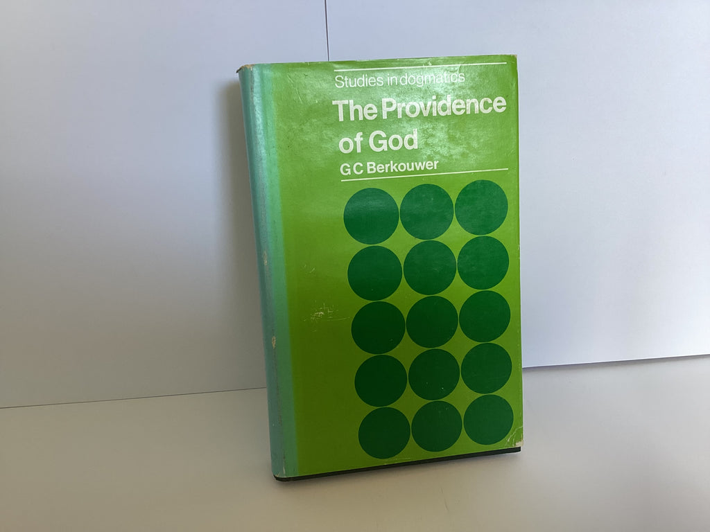 The Providence of God: Studies in Dogmatics (John Gowan Collection)