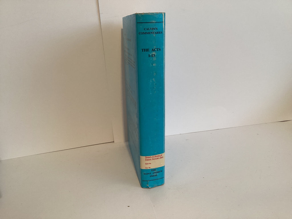 The Acts of the Apostles: Chapters 1-13 (Calvin’s Commentary) (John Gowan Collection)
