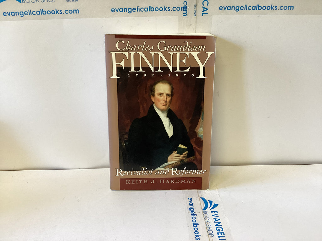 Charles Grandison Finney 1792-1875 Revivalist & Reformer (The John Gowan Collection)