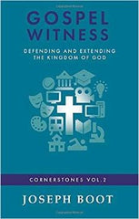 Gospel Witness: Defending and Extending the Kingdom of God: Volume 2