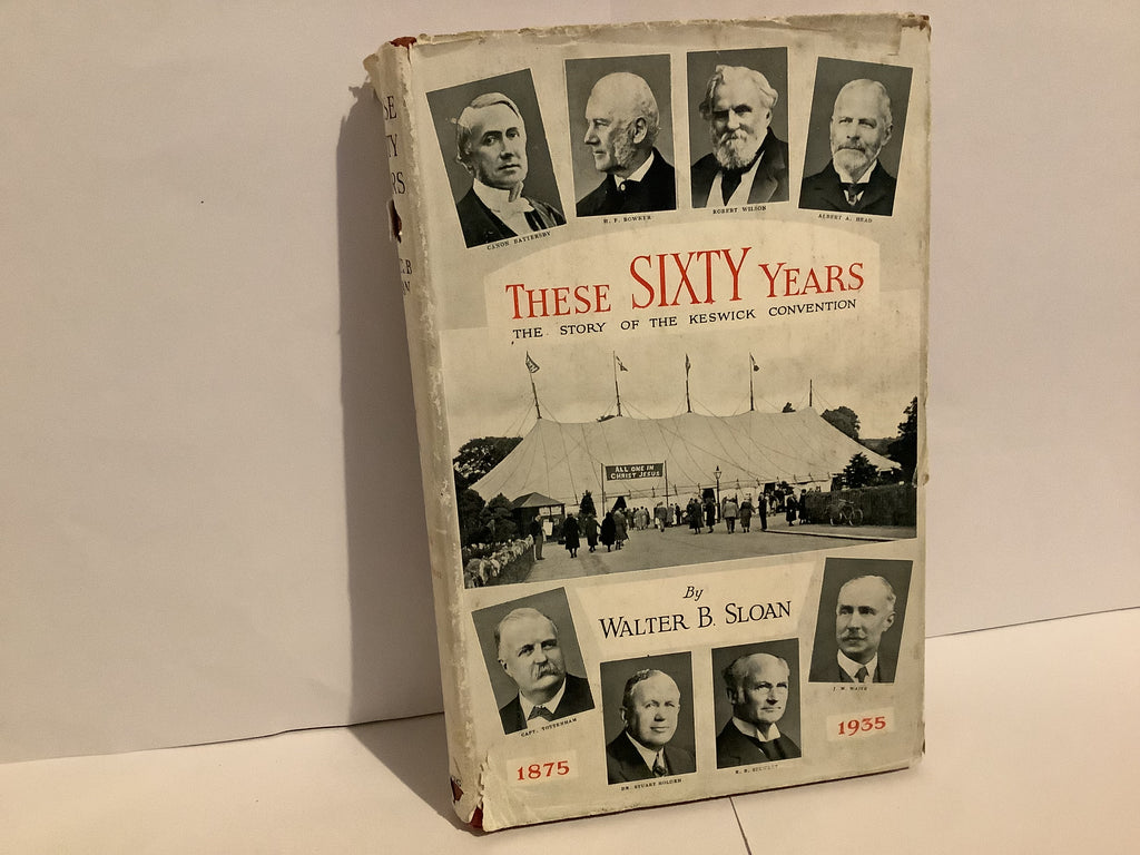These Sixty Years: The Story of the Keswick Convention (John Gowan Collection)